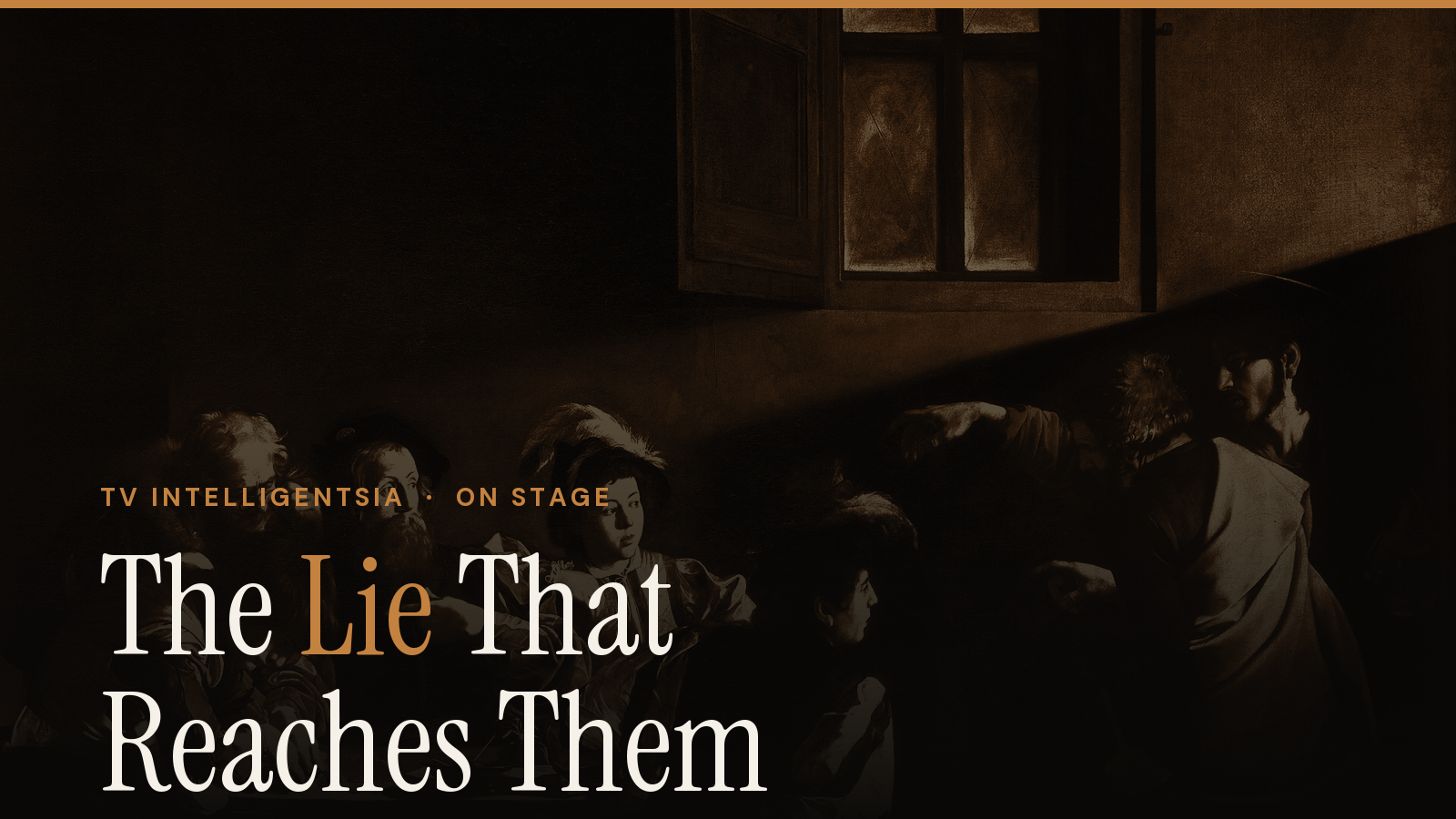The Lie That Reaches Them